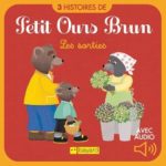 3 histoires numériques de Petit Ours Brun, les sorties - J'aime lire Store