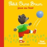 Livre Petit Ours Brun - Albums - Petit Ours Brun joue au foot