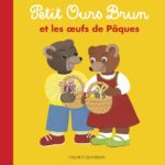 Livre Petit Ours Brun - Albums - Petit Ours Brun et les oeufs de Pâques