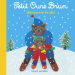 Livre Petit Ours Brun - Albums - Petit Ours Brun découvre le ski