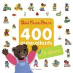 Livre Petit Ours Brun - 400 autocollants + 14 décors - Mon grand livre d’autocollants Petit Ours Brun