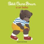 Livre Petit Ours Brun - Livre tout-carton - Petit Ours Brun a un bobo